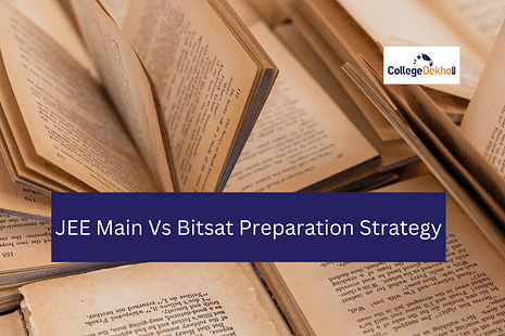 JEE Main Vs Bitsat Preparation Strategy