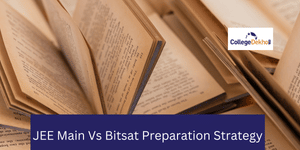 JEE Main Vs Bitsat Preparation Strategy