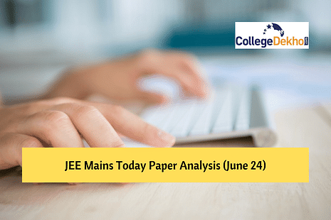 JEE Mains Today Paper Analysis: Check Shift 1 & Shift 2 Analysis of June 24, 2022