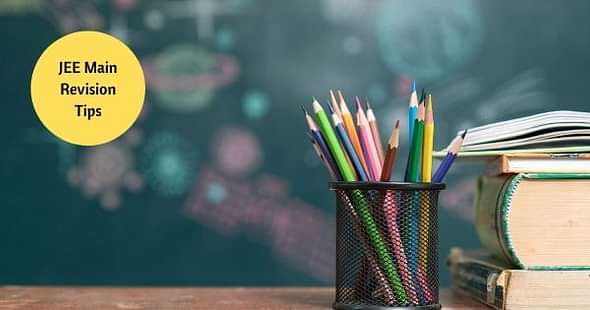JEE Main 2025 Revision Tips: Notes, Preparation Plan, Best Strategies
