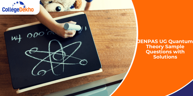 JENPAS UG 2025 Quantum Theory Sample Questions with Solutions