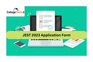 JEST 2023 Application Form Released: Check dates, link, important instructions