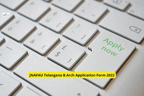 JNAFAU Telangana B.Arch Application Form 2022 Last Date September 10, Steps to Apply Online