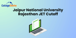 Jaipur National University Rajasthan JET Cutoff: Check Previous Years’ B.Sc Agriculture Cutoff