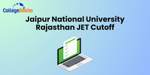 Jaipur National University Rajasthan JET Cutoff: Check Previous Years’ B.Sc Agriculture Cutoff