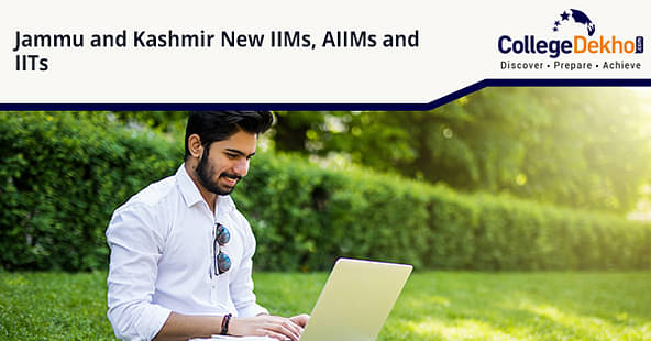 New IIMS, AIIMS and IITs for Jammu and Kashmir