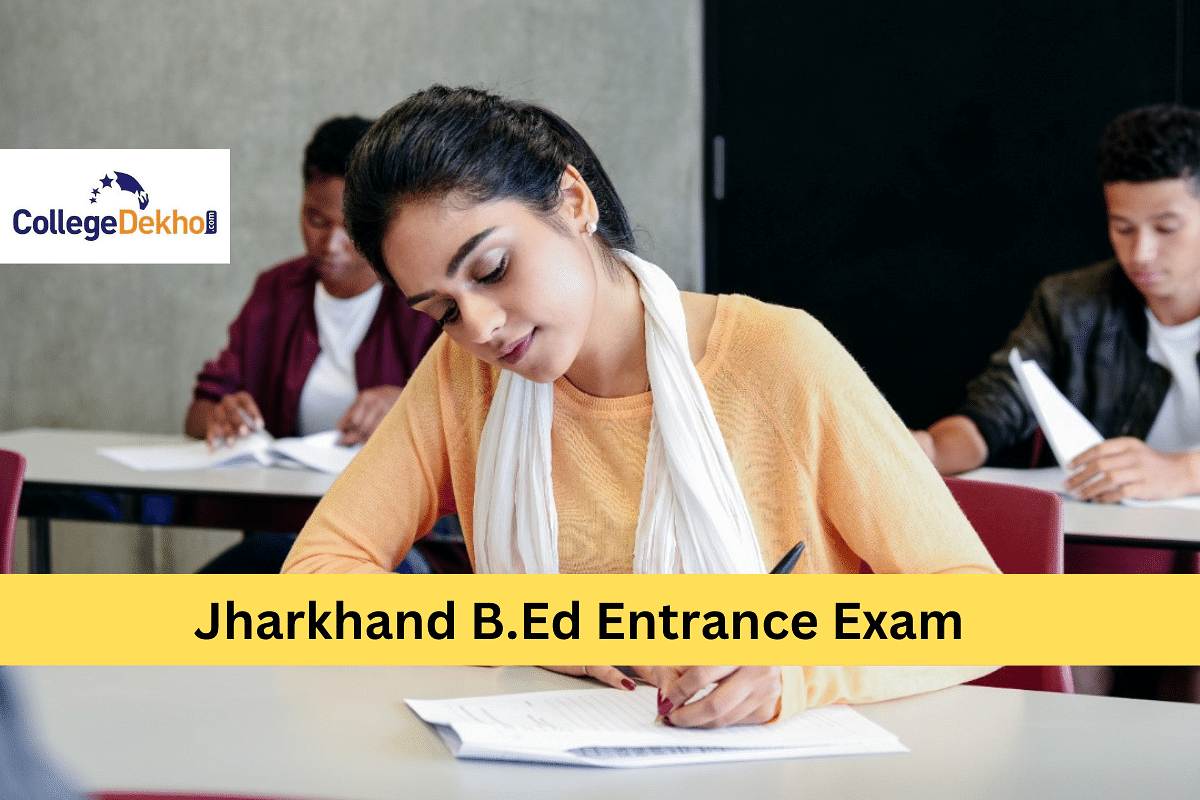 Jharkhand B.Ed Entrance Exam 2024: Admit Card, Exam Date (April 21 ...