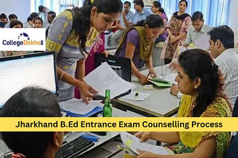 झारखंड बीएड एंट्रेंस एग्जाम 2025 काउंसलिंग प्रोसेस (Jharkhand B.Ed Entrance Exam 2025 Counselling Process)