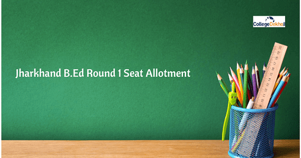 Jharkhand B.Ed Round 1 Seat Allotment 2020 (Jan 28) – Download Allotment Letter & Check Reporting Process