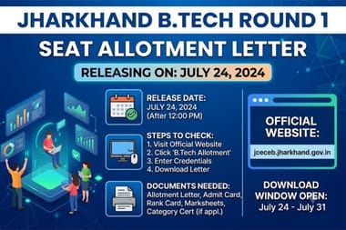 Jharkhand B.Tech Round 1 Seat Allotment Letter Releasing on July 24 @jceceb.jharkhand.gov.in