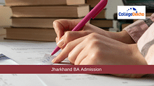 Jharkhand BA Admission 2024: Eligibility, Documents Required, Top Colleges & More