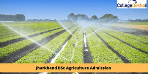 Jharkhand BSc Agriculture Admission 2024 - Dates, Entrance Exam, Registration, Counselling, Merit List, Seat Allotment