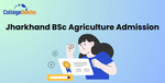 Jharkhand BSc Agriculture Admission