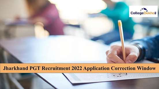 Jharkhand PGT Recruitment 2022 Application Correction Window