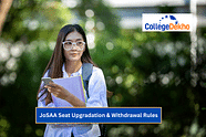 JoSAA 2025 Seat Upgradation & Withdrawal Rules