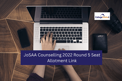 JoSAA Counselling 2022 Round 5 Seat Allotment Link