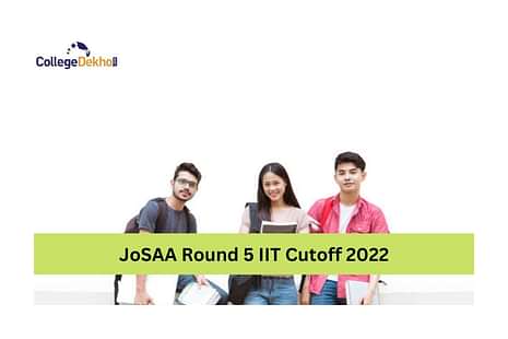 JoSAA Round 5 IIT Cutoff 2022