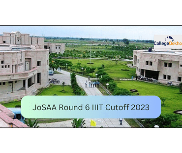 JoSAA Round 6 IIIT Cutoff 2023