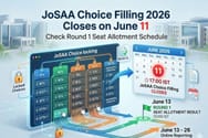 JoSSA Choice Filling 2026 Closes on June 11: Check Round 1 seat allotment schedule