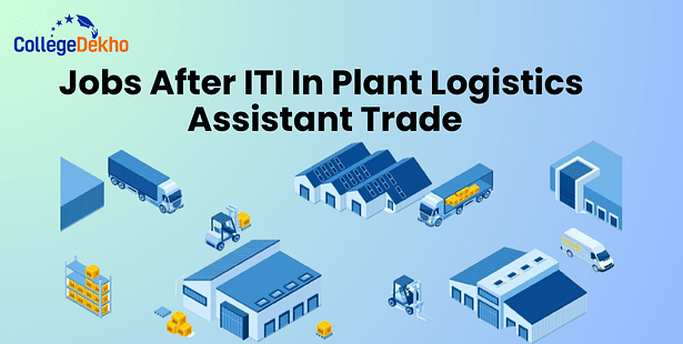 List of Jobs Available After ITI In Plant Logistics Assistant Trade