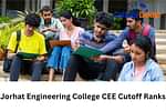 Jorhat Engineering College CEE Cutoff Ranks 2025