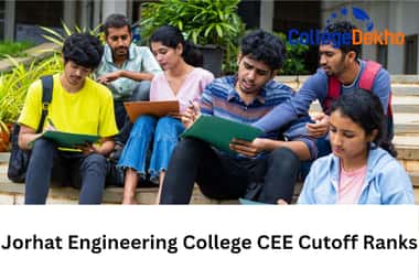 Jorhat Engineering College CEE Cutoff Ranks 2025