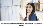 Jorhat Institute of Science and Technology  CEE Cutoff Ranks 2025
