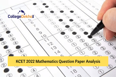 KCET 2022 Mathematics Question Paper Analysis, Answer Key, Solutions