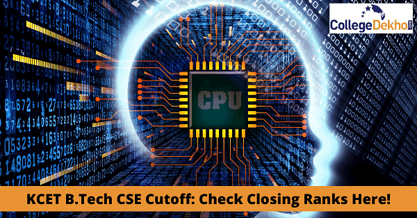 KCET B.Tech CSE Cutoff 2023 Check Closing Ranks Previous Years