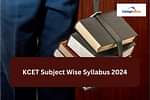 KCET Subject Wise Syllabus 2025