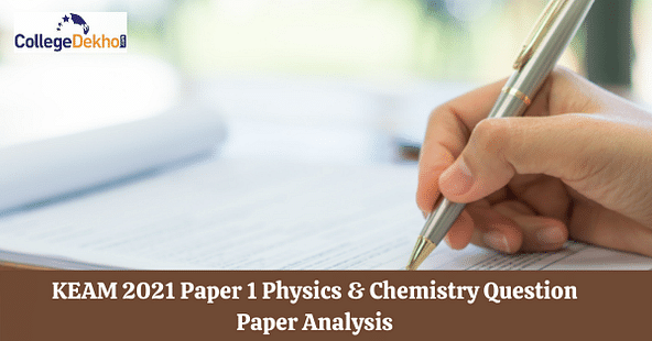 KEAM 2021 Physics & Chemistry (Paper 1) Question Paper Analysis, Answer Key, Solutions