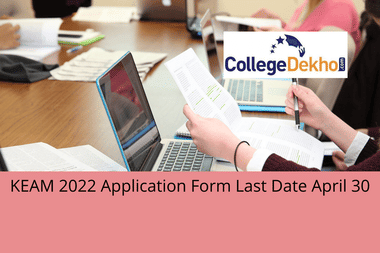 KEAM 2022 Application Form Last Date April 30