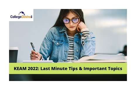 KEAM 2022: Last Minute Tips & Important Topics