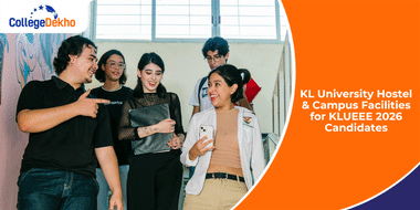 KL University Hostel & Campus Facilities for KLUEEE 2026 Candidates