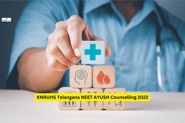 KNRUHS Telangana NEET AYUSH Counselling 2022: Application Form Last Date November 20, Steps to Apply Online