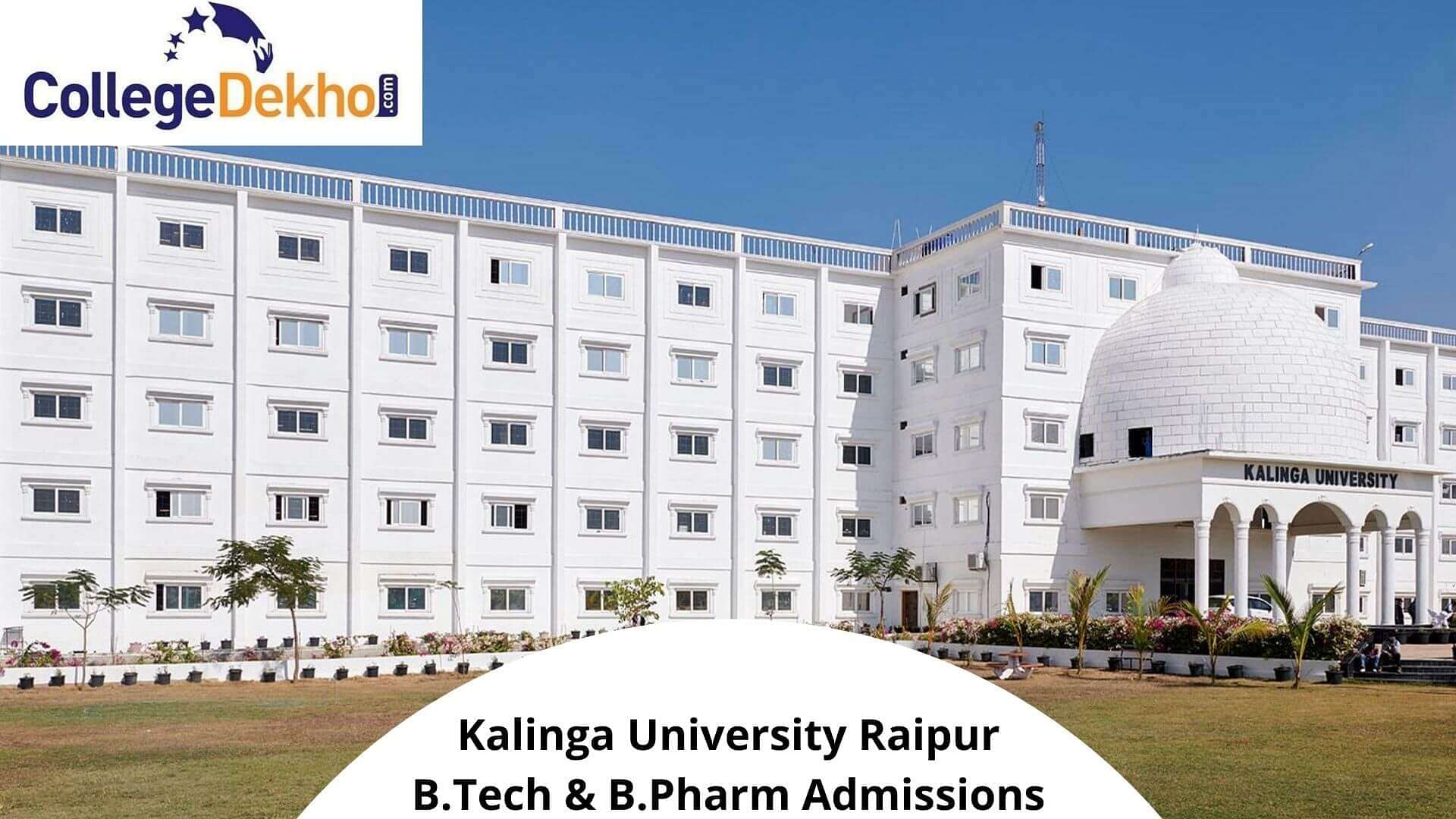 Kalinga University B.Tech and B.Pharm Admission 2020 Important