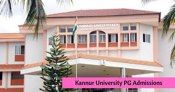 Kannur University PG Admissions 2019 Dates, Courses, Eligibility, Application Form, Entrance Exam