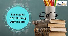 Karnataka B.Sc Nursing Admissions 2023: Application, Dates, Choice-Filling (Ongoing), Seat Allotment (Soon), Counselling