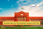 Karnataka High Court 22nd September Hearing on KCET 2022 Live Updates