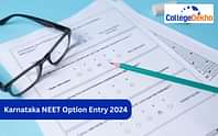 Karnataka NEET Option Entry 2024 (Starts): Dates, Step-by-Step Process, Guidelines