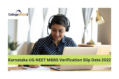 Karnataka UG NEET MBBS Verification Slip Date 2022