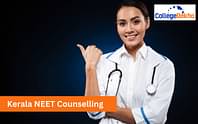Kerala NEET 2024 Counselling: Dates, Registration (Starts), Seat Allotment, Choice Filling, Documents Required