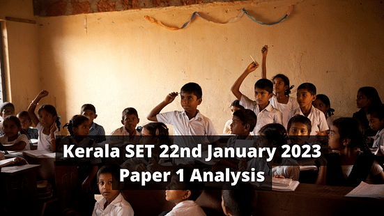 Kerala SET 22nd January 2023 Paper 1 Analysis