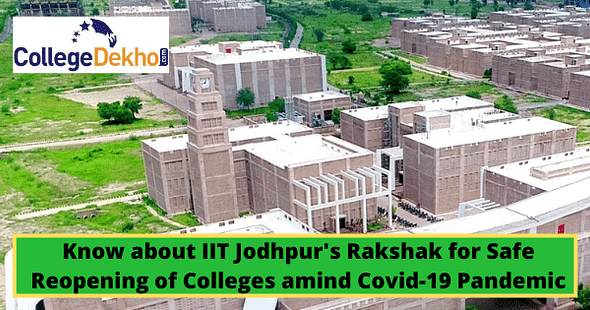 Know about IIT Jodhpur's Rakshak for Safe Reopening of Colleges amind Covid-19 Pandemic