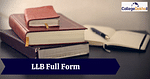 LLB Full Form - Definition, Course Fees, Eligibility, Career, Scope