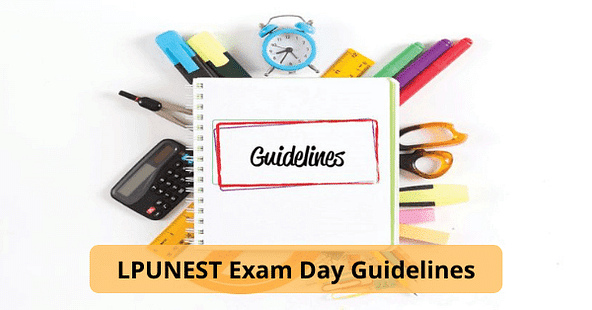 LPUNEST 2024 Exam Day Guidelines