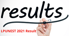 LPUNEST 2021 Result Released at nest.lpu.in - Check Toppers, Result Highlights, Cutoff Trends