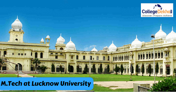 Lucknow University to Start Offering M.Tech Courses