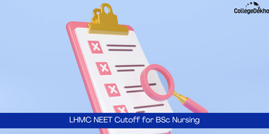 बीएससी नर्सिंग के लिए लेडी हार्डिंग मेडिकल कॉलेज नीट कटऑफ 2026 (Lady Hardinge Medical College NEET Cutoff 2026 for BSc Nursing in Hindi)