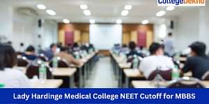 Lady Hardinge Medical College NEET Cutoff for MBBS